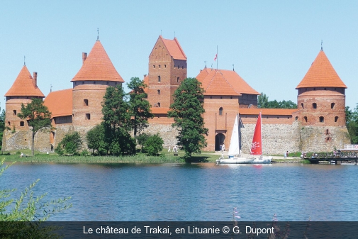 Le château de Trakai, en Lituanie G. Dupont